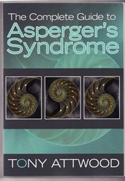 The Complete Guide to Asperger's Syndrome (Tony Attwood)