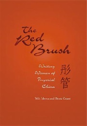 The Red Brush: Writing Women of Imperial China (Wilt L. Idema)