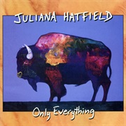 Juliana Hatfield — Only Everything