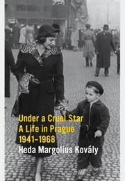 Under a Cruel Star (Heda Margolius Kovály)