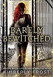 Barely Bewitched (Kimberly Frost)