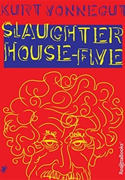 Slaughterhouse 5 (Kurt Vonnegut)