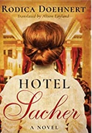 Hotel Sacher: A Novel (Rodica Doehnert)