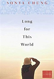 Long for This World (Sonya Chung)