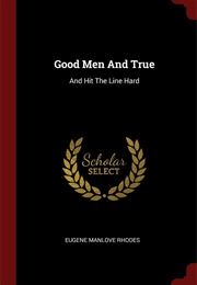 Good Men and True (Eugene Rhodes)
