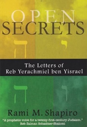 Open Secrets: The Letters of Reb Yerachmiel Ben Yisrael (Rami M. Shapiro)