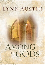 Among the Gods (Lynn Austin)