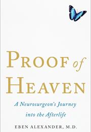 Proof of Heaven: A Neurosurgeon&#39;S Journey Into the Afterlife