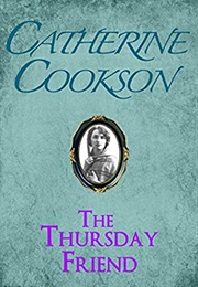 The Thursday Friend (Catherine Cookson)