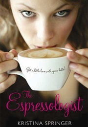 The Espressologist (Kristina Springer)