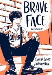 Brave Face (Shaun David Hutchinson)