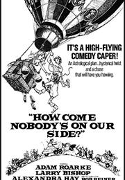 How Come Nobody's on Our Side?