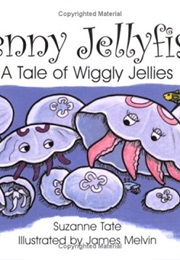 Jenny Jellyfish: A Tale of Wiggly Jellies (Suzanne Tate)