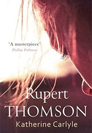 Katherine Carlyle (Rupert Thomson)