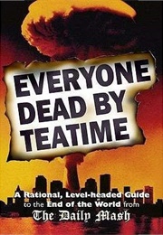 Everyone Dead by Teatime (Neil Rafferty)