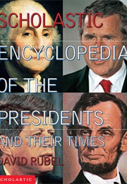 Scholastic Encyclopedia of the Presidents and Their Times (David Rubel)