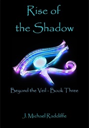 Rise of the Shadow (J Michael Radcliffe)