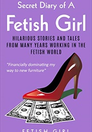 Secret Diary of a Fetish Girl (Fetish Girl)