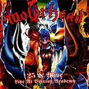 Motörhead - 25 & Alive (Live at the Brixton Academy)
