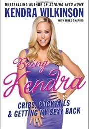 Being Kendra (Kendra Wilkinson)