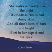 She Walks in Beauty, by Lord Byron