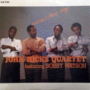 John Hicks Quartet Featuring Bobby Watson  ‎– Naima's Love Song