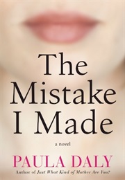 The Mistakes I Made Pauly Daly (Paula Daly)