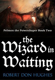 The Wizard in Waiting (Robert Don Hughes)