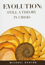 Evolution: Still a Theory in Crisis (Michael Denton)