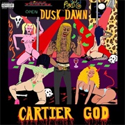 Cartier'god - Dusk Til' Dawn