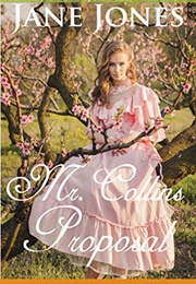 Mr. Collins Proposal: A Pride and Prejudice Variation (Spring Fling Book 2) (Jane Jones)