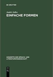 Einfache Formen: Legende, Sage, Mythe, Rätsel, Spruch, Kasus, Memorabile, Märchen, Witz (André Jolles)