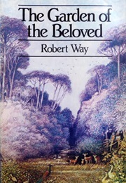 The Garden of the Beloved (Robert Way)