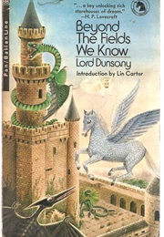 Beyond the Fields We Know (Lord Dunsany)