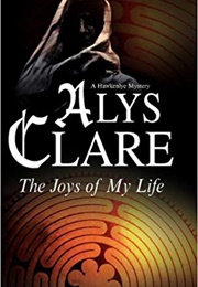 The Joys of My Life (Alys Clare)