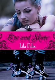 Love and Skate (Lila Felix)