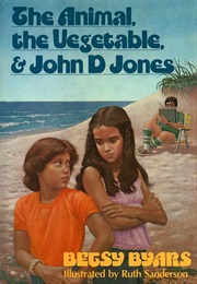 The Animal, the Vegetable & John D Jones (Betsy Byars)