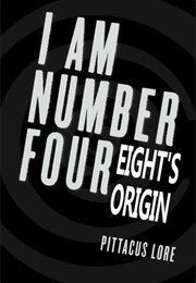 The Lost Files: Eight's Origin (Pittacus Lore)