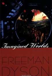 Imagined Worlds (Freema Dyson)
