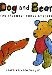 Dog and Bear (Laura Vaccaro Seeger)