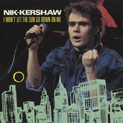 I Won&#39;t Let the Sun Go Down on Me - Nik Kershaw