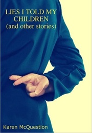 Lies I Told My Children (Karen McQuestion)