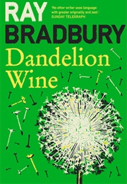 Dandelion Wine (Ray Bradbury)