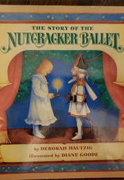 The Story of the Nutcracker Ballet (Deborah Hautzig)