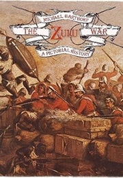 The Zulu War: A Pictorial History (Michael Barthorp)