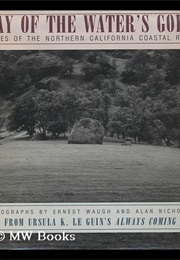 The Way of the Water's Going (Ursula K. Le Guin)