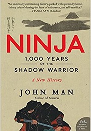 Ninja: 1,000 Years of the Shadow Warrior (Man, John)