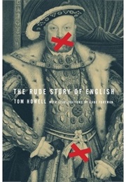 The Rude Story of English (Tom Howell)