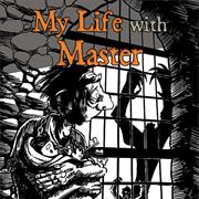 My Life With Master