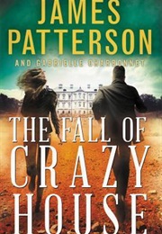 The Fall of Crazy House (James Patterson & Gabrielle Charbonnet)